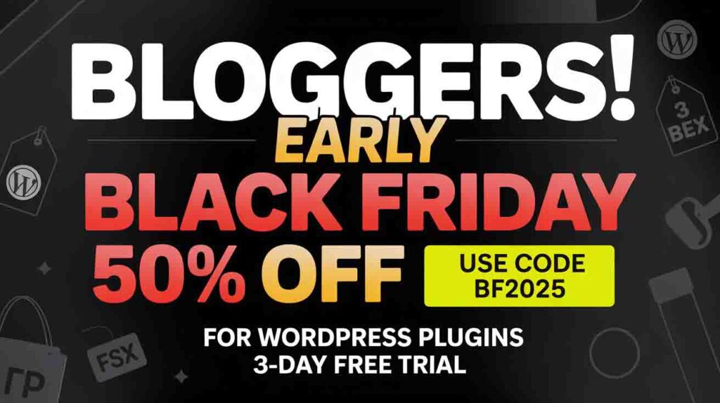 Bloggers, Early Black Friday 50 OFF use code BF2025