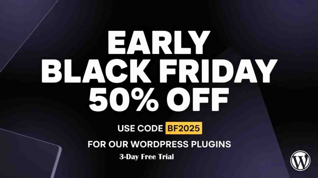 Early Black Friday 50 OFF for Our WordPress Plugins
